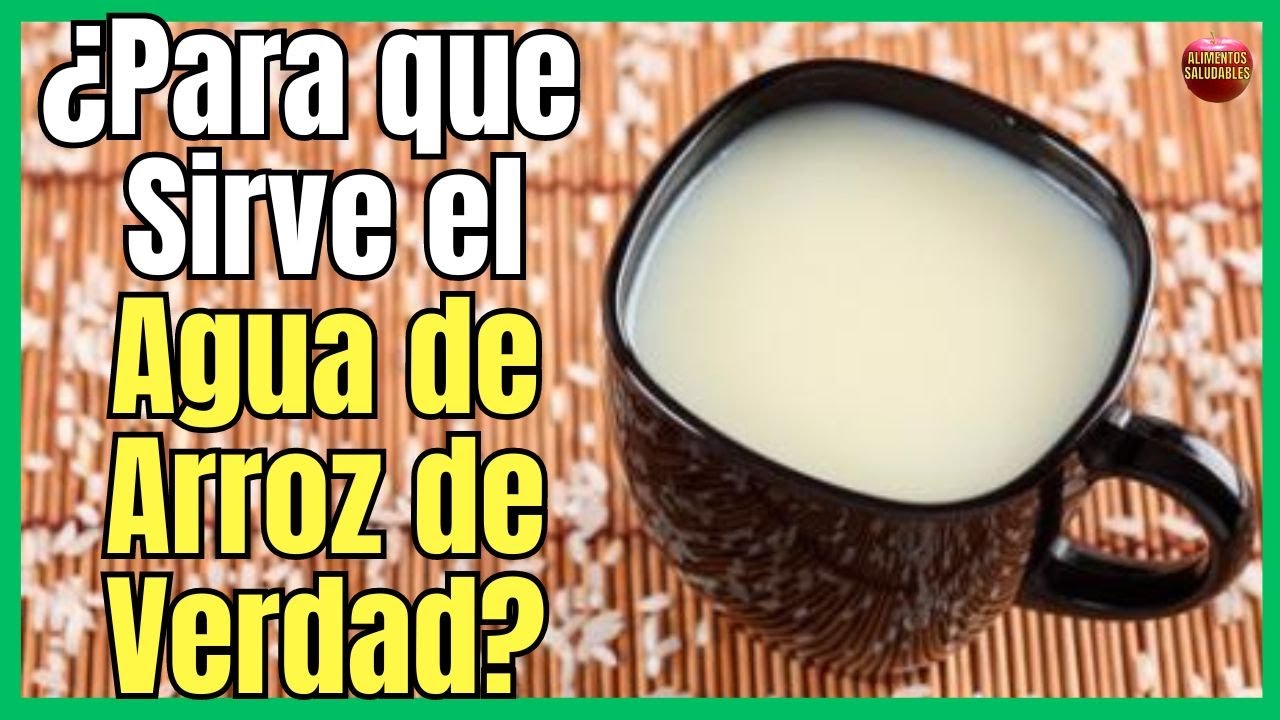 beneficios del agua de arroz