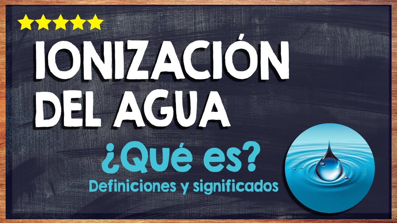 cómo se puede ionizar el agua