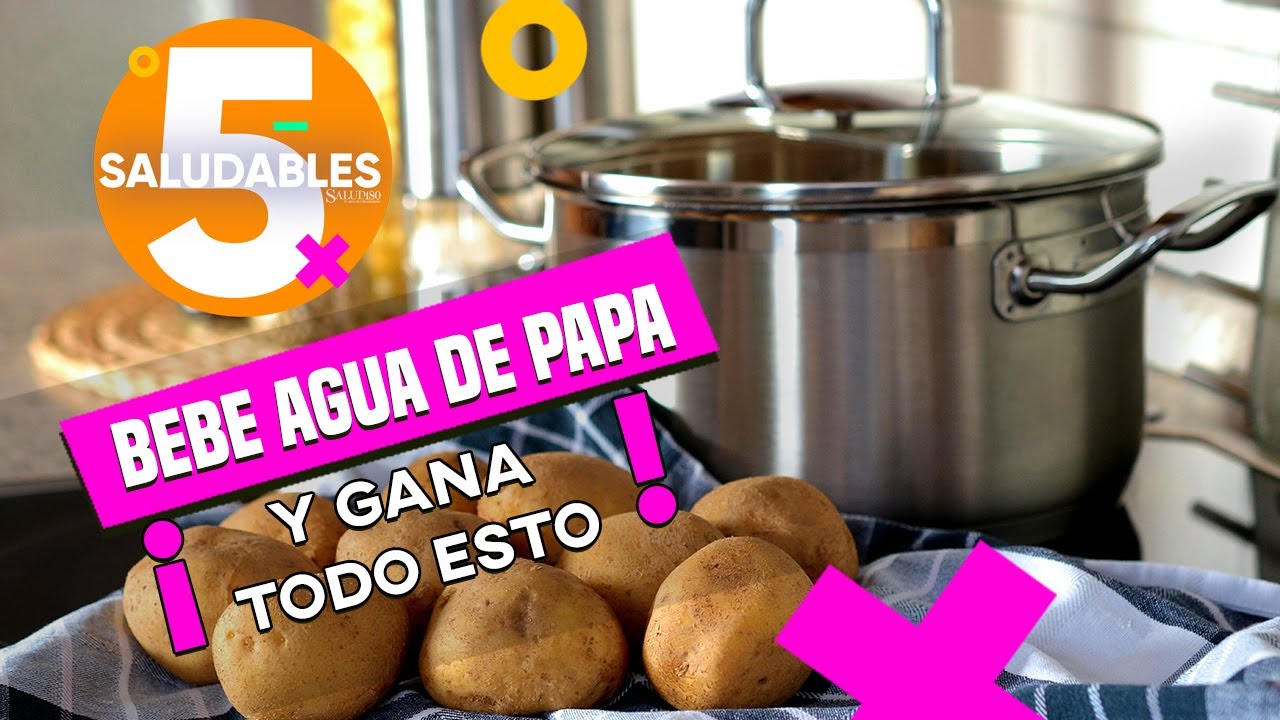 para que sirve el agua de papas