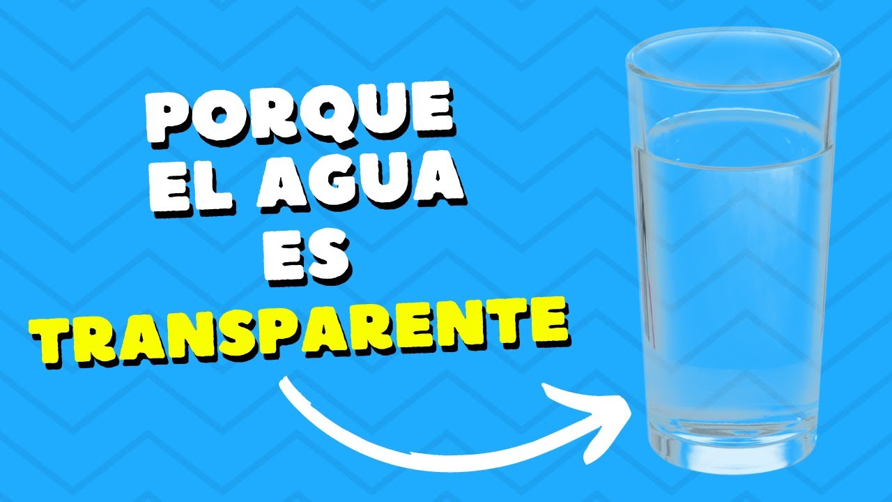 porque el agua es transparente