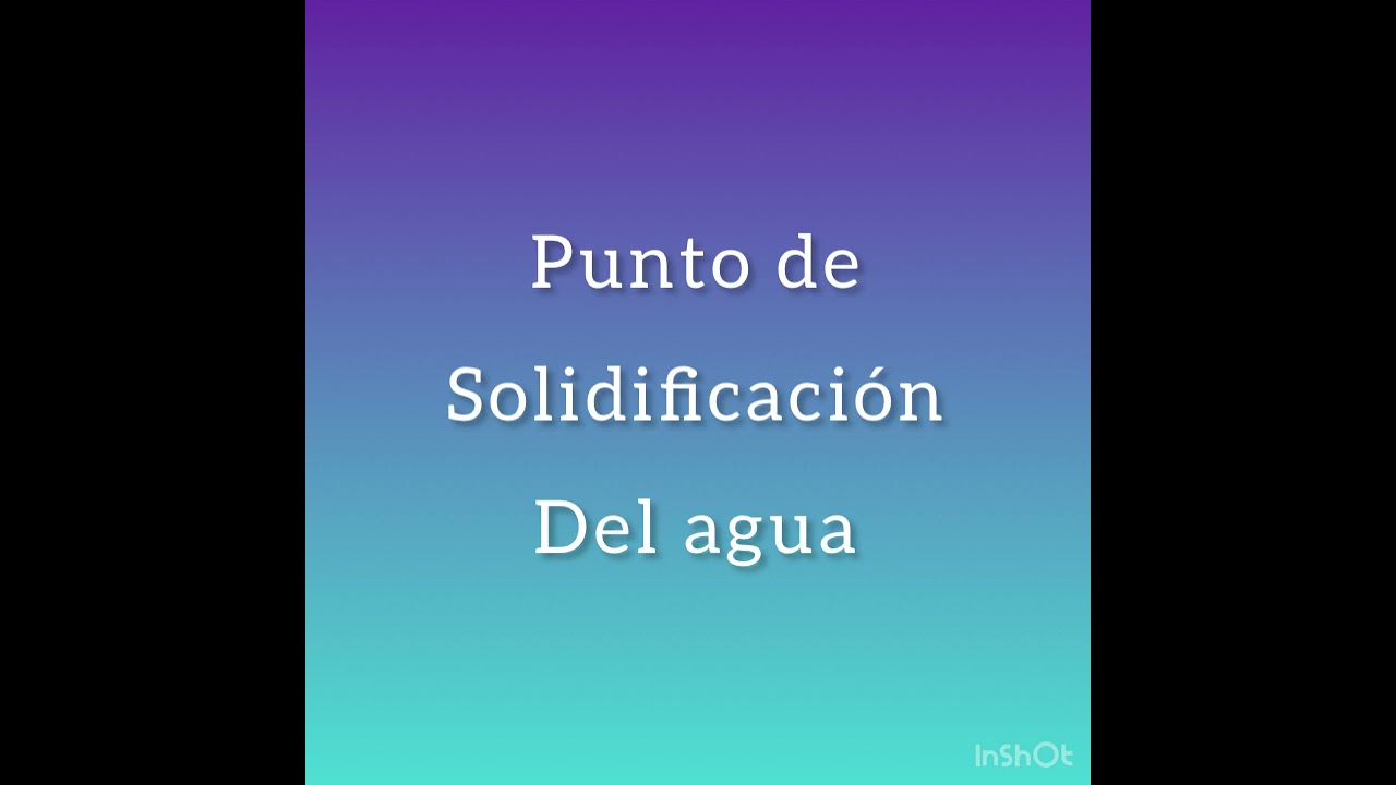 punto de solidificacion del agua