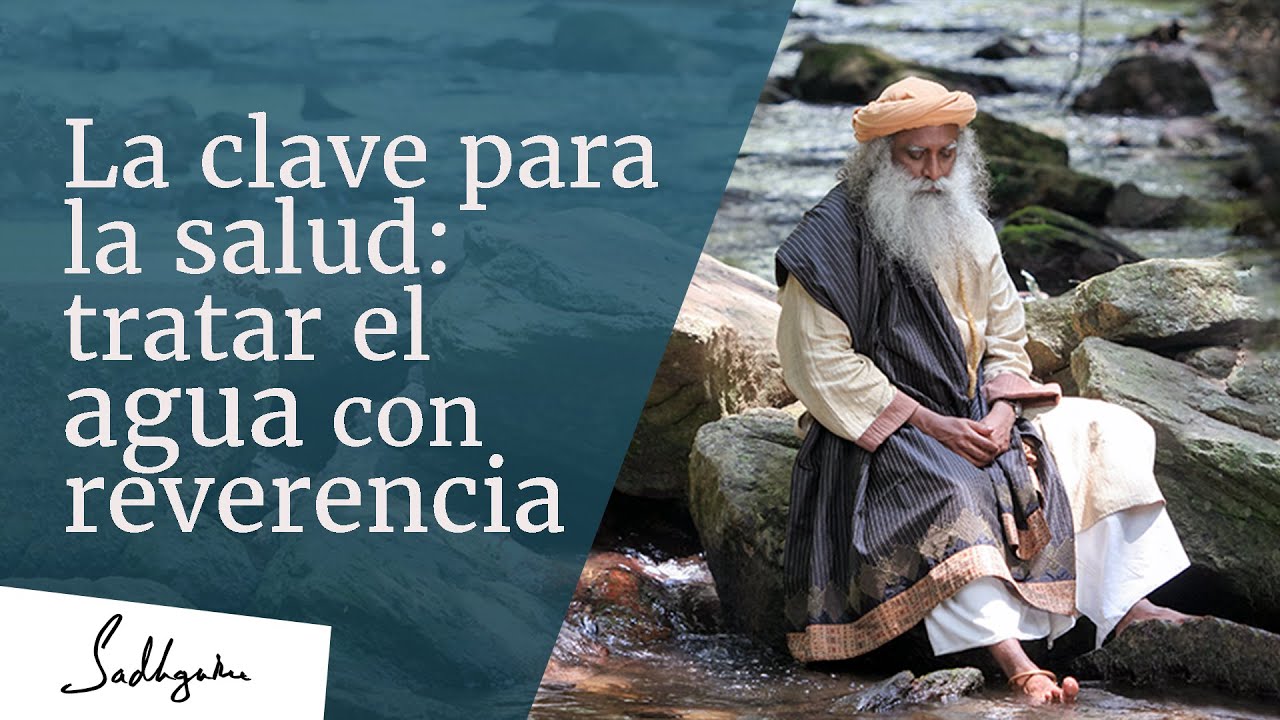 tratar el agua con reverencia