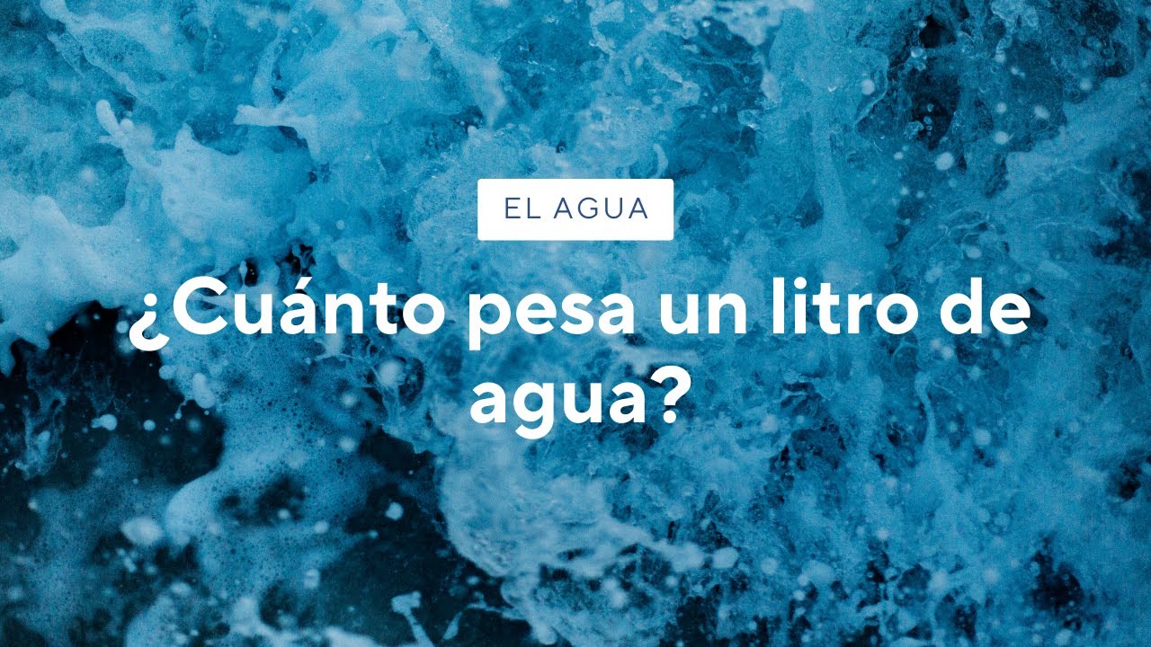 cuanto pesa un litro de agua potable
