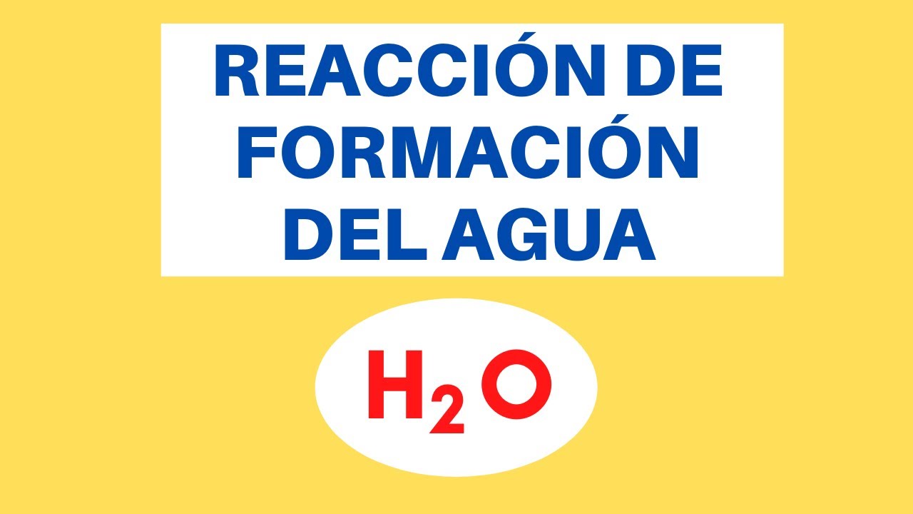 formacion del agua reaccion quimica