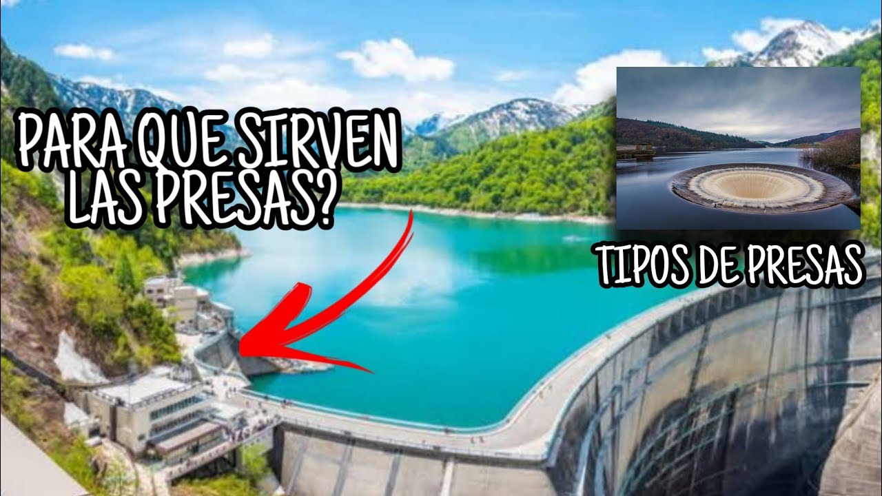 cual es la funcion de una presa de agua