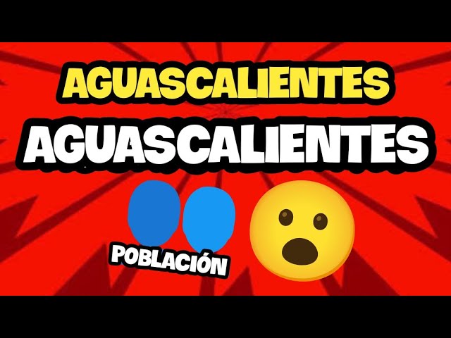 cuántos habitantes hay en aguascalientes